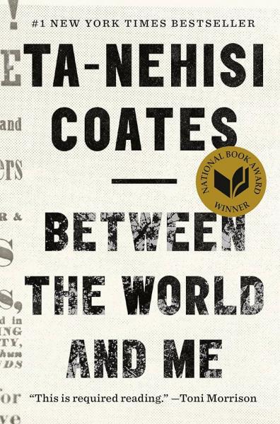 Book cover of Between the World and Me. Black Text on a cream background with a National Book Award Winner sticker 